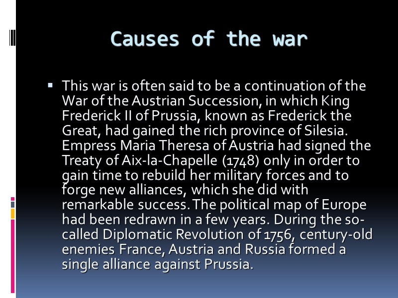 Causes of the war This war is often said to be a continuation of